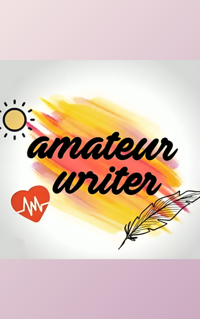 An Amateur Writer by Himani Jawa